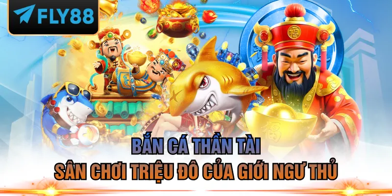 Bắn Cá Thần Tài