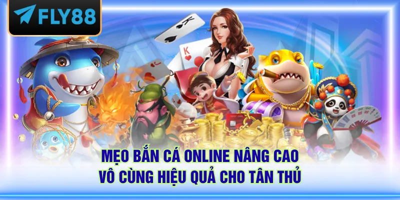 Mẹo bắn cá online nâng cao vô cùng hiệu quả cho tân thủ