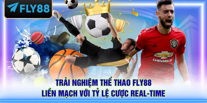 Trải nghiệm thể thao FLY88 liền mạch với tỷ lệ cược real-time